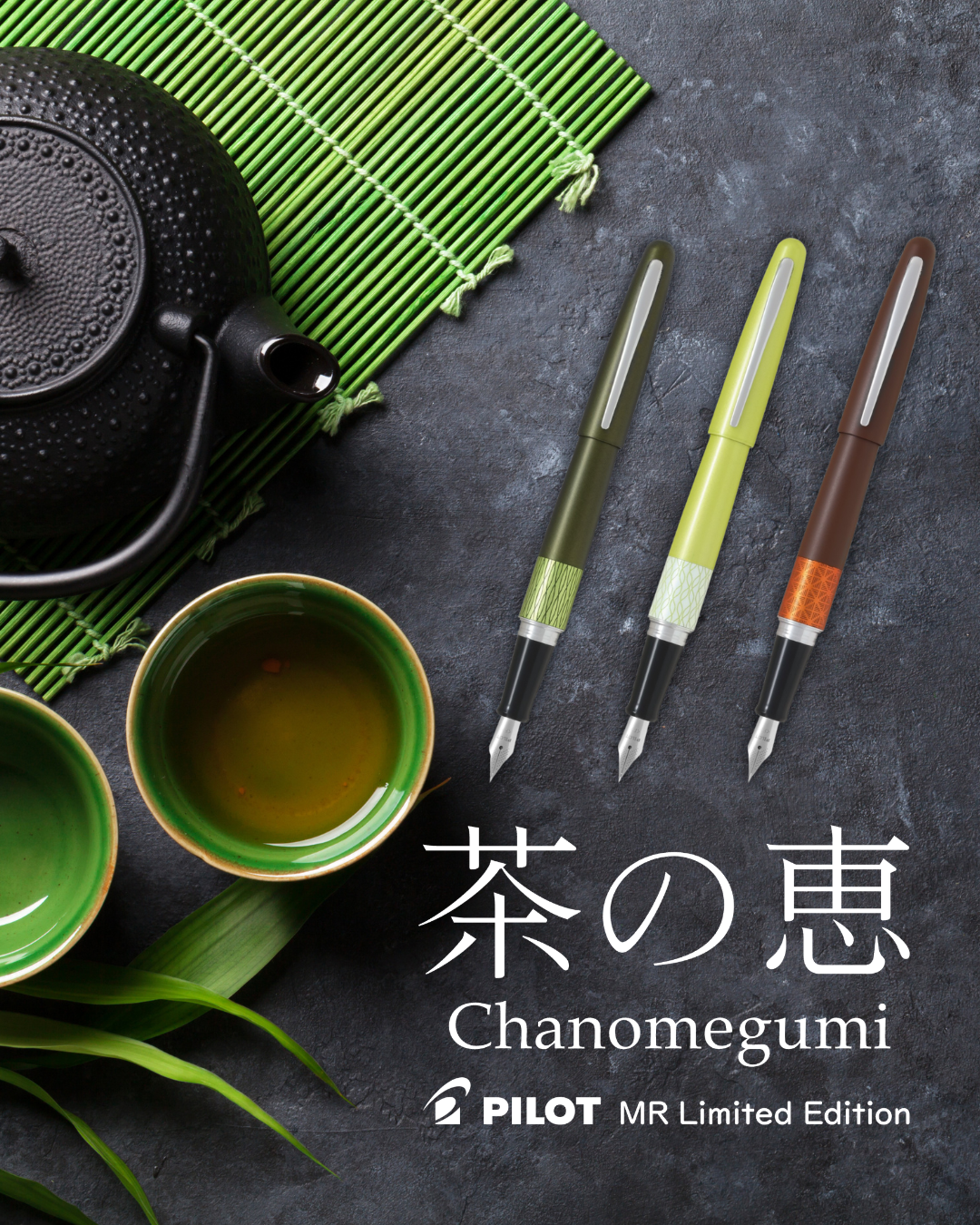 Three Pilot MR limited edition calligraphy pens in olive green, lime green, and brown, arranged on a dark slate background next to a black teapot, green tea cups, and a bamboo mat. The image features Japanese text '歴の女' and 'Chanomegumi' with the 'PILOT MR Limited Edition' logo at the bottom.