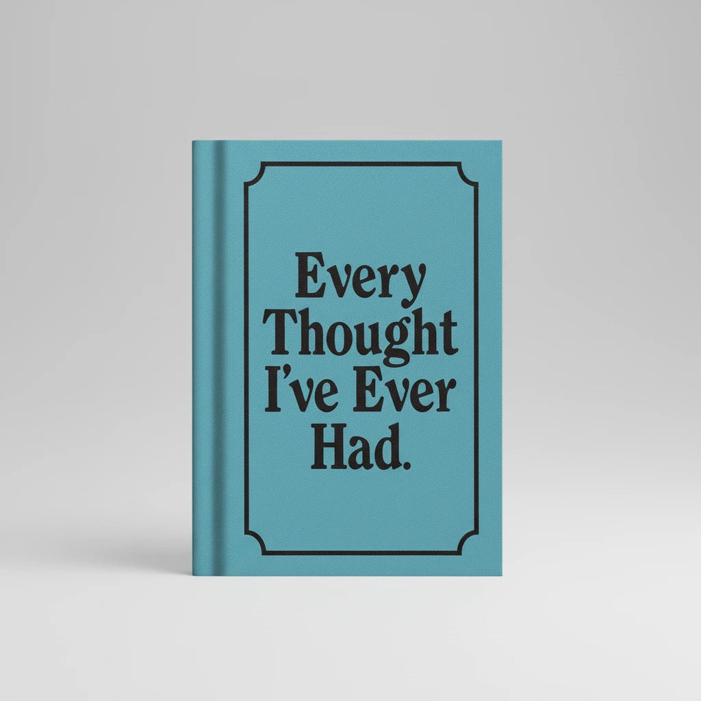 Blue notebook with 'Every Thought I've Ever Had' text on a white background