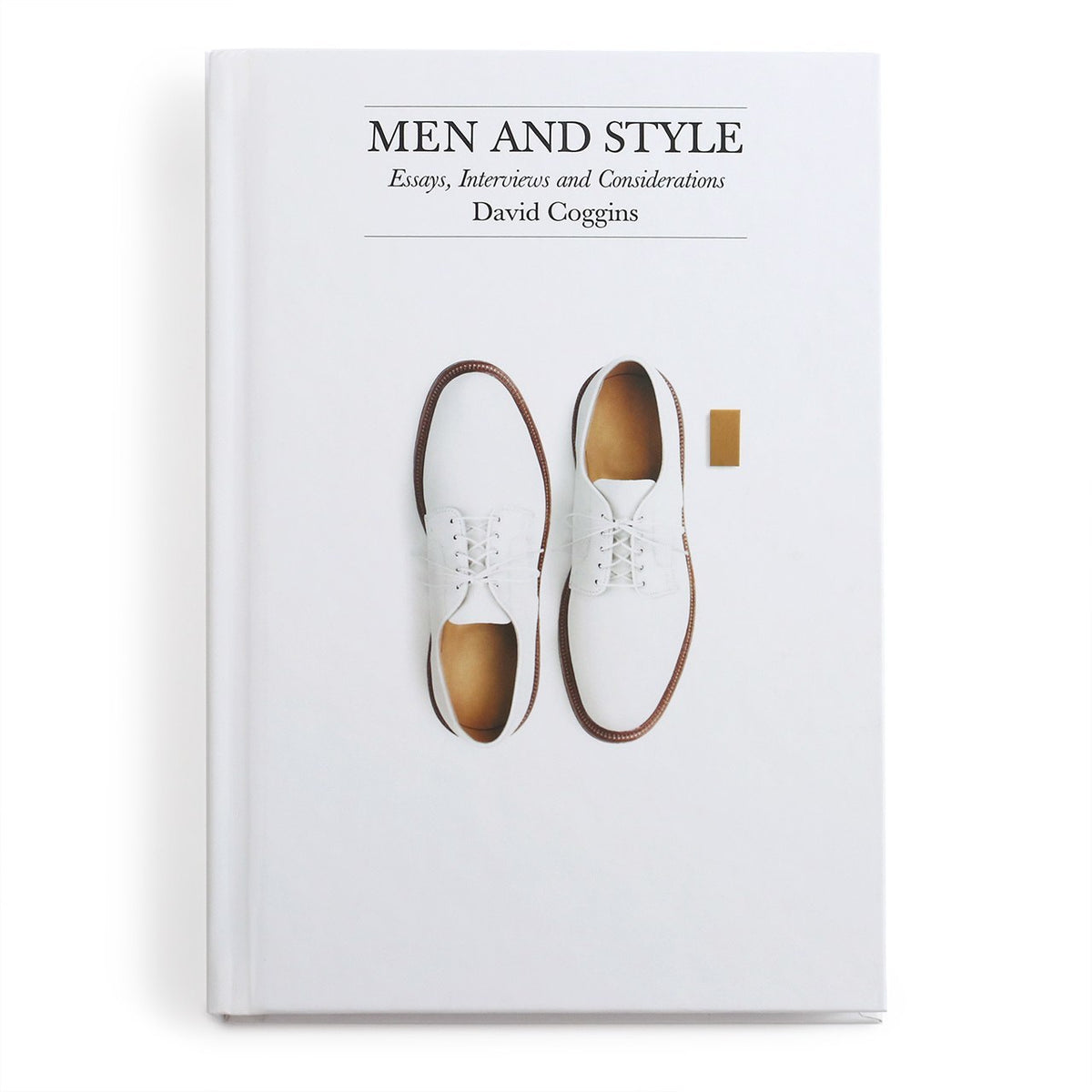 Men and Style: Essays, Interviews and Considerations by David Coggins
