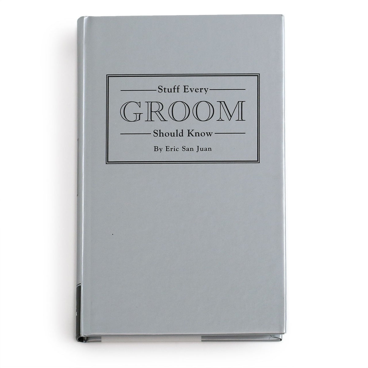 Stuff Every Groom Should Know Book by Eric San Juan